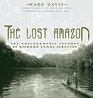 The Lost Amazon The Photographic Journey of Richard Evans Schultes