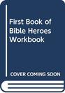 First Book of Bible Heroes Workbook