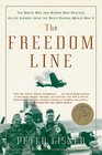The Freedom Line The Brave Men and Women Who Rescued Allied Airmen from the Nazis During World War II