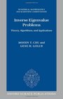 Inverse Eigenvalue Problems Theory Algorithms and Applications