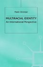Multiracial Identity An International Perspective