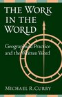 The Work in the World Geographical Practice and the Written Word