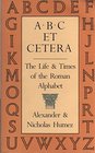 A B C Et Cetera The Life  Times of the Roman Alphabet
