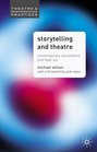 Storytelling and Theatre  Contemporary Professional Storytellers and Their Art