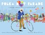 Polka Dot Parade A Book About Bill Cunningham