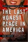 The Last Honest Place in America : Paradise and Perdition in the New Las Vegas