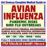 21st Century Complete Medical Guide to Avian Influenza and Bird Flu Pandemic Risks Authoritative CDC NIH and FDA Documents Clinical References and  for Patients and Physicians