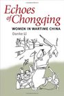 Echoes of Chongqing Women in Wartime China