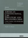 American Constitutional Law Structure and Reconstruction Cases Notes and Problems 3d 2009 Supplement