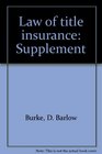 Law of title insurance Supplement