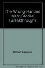 The WrongHanded Man Stories