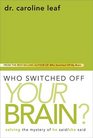 Who Switched Off  Your Brain?: Solving the Mystery of He Said / She Said