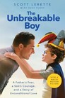 The Unbreakable Boy: A Father's Fear, a Son's Courage, and a Story of Unconditional Love (Now a Major Motion Picture Starring Zachary Levi)