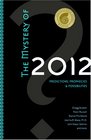 The Mystery of 2012: Predictions, Prophecies and Possibilities