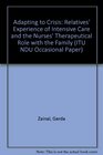 Adapting to Crisis Relatives' Experience of Intensive Care and the Nurses' Therapeutical Role with the Family