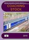 Coaching Stock 2010 The Complete Guide to All LocomotiveHauled Coaches Which Operate on National Rail