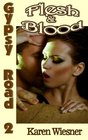 Gypsy Road Series Book 2 Flesh  Blood by Karen Wiesner