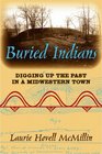 Buried Indians: Digging Up the Past in a Midwestern Town (Wisconsin Land and Life)