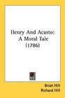 Henry And Acasto A Moral Tale
