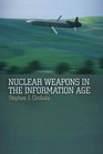 Nuclear Weapons in the Information Age