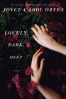 Lovely, Dark, Deep: Stories