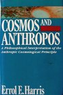 Cosmos and Anthropos A Philosophical Interpretation of the Anthropic Cosmological Principle