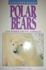 Polar bears and other arctic animals (Explorer books)