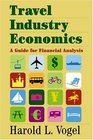 Travel Industry Economics A Guide for Financ Analysis