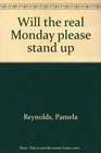 Will the real Monday please stand up