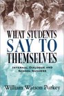 What Students Say to Themselves Internal Dialogue and School Success