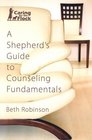 A Shepherd's Guide to Counseling Fundamentals
