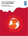 Human Development Report 2007/2008 Fighting Climate Change  Human Solidarity in a Divided World