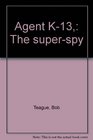Agent K13 The superspy
