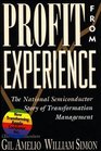 Profit from Experience The National Semiconductor Story of Transformation Management