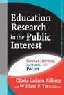 Education Research in the Public Interest: Social Justice, Action, And Policy (Multicultural Education (Paper))