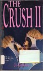 The Crush II