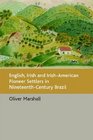 English Irish and Irishamerican Pioneer Settlers in Nineteenthcentury Brazil
