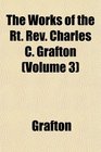 The Works of the Rt Rev Charles C Grafton