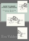How to Draw Funny Cartoons Ultimate Drawing Guide Book