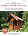 The Tumbleweed DIY Book of Backyard Sheds and Tiny Houses Your guest cottage writing studio home office backyard gym craft workshop