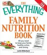 The Everything Family Nutrition Book All you need to keep your family healthy active and strong