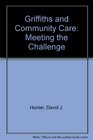 Griffiths and Community Care Meeting the Challenge