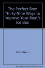 The Perfect Box ThirtyNine Ways to Improve Your Boat's Ice Box