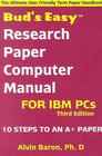 Bud's Easy Research Paper Computer Manual for PCs 10 Steps to An A Paper