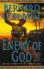 Enemy of God (The Warlord Chronicles, Bk 2)
