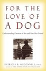 For the Love of a Dog Understanding Emotion in You and Your Best Friend