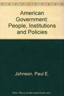 American Government People Institutions and Policies