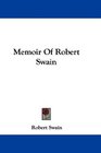 Memoir Of Robert Swain