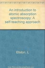 An introduction to atomic absorption spectroscopy A selfteaching approach
