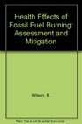 Health Effects of Fossil Fuel Burning Assessment and Mitigation